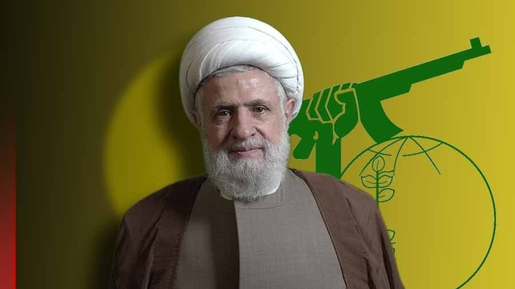 رسالة من الشيخ قاسم إلى قادة ومجاهدي حزب الله بكافة اختصاصاتهم في مختلف الميادين